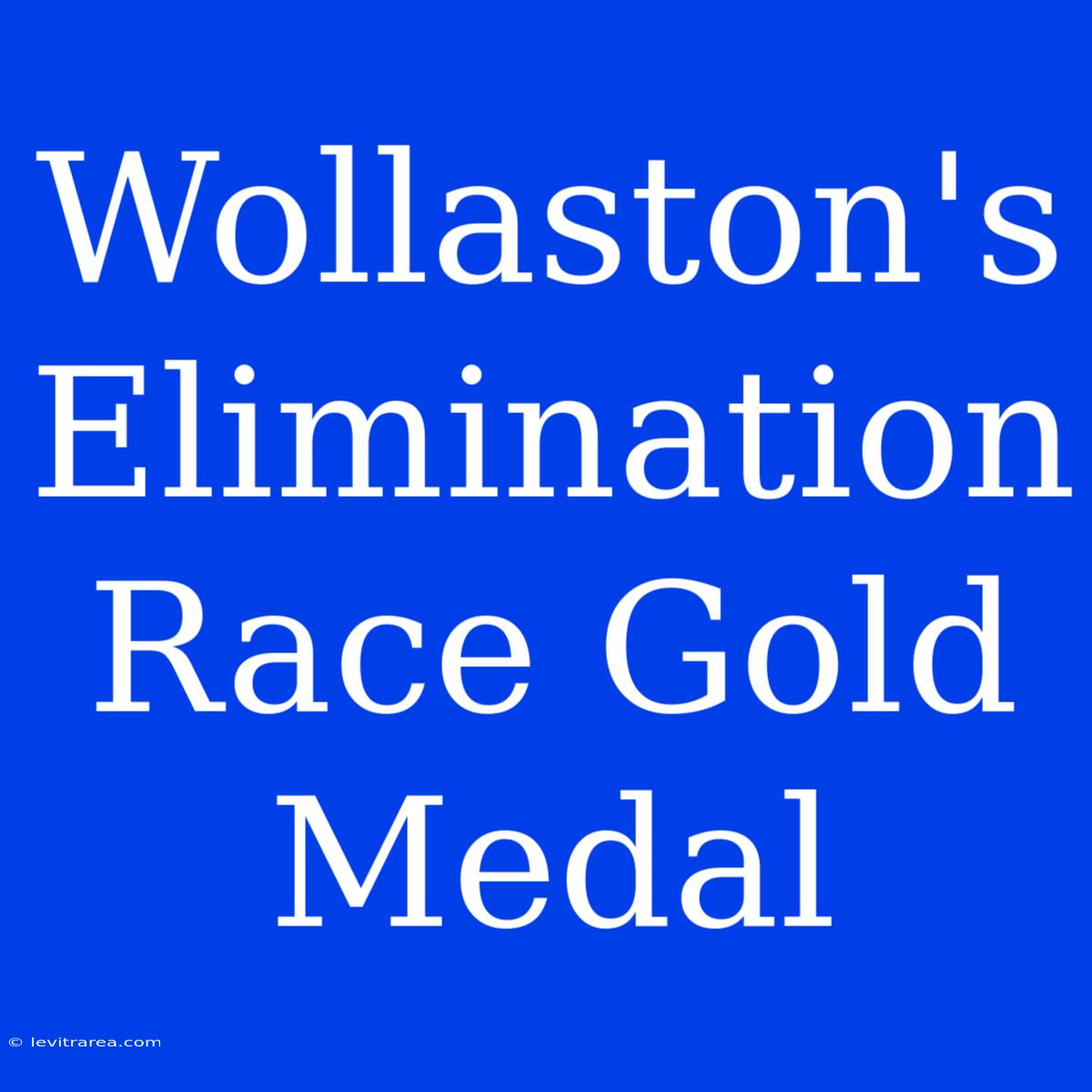 Wollaston's Elimination Race Gold Medal 