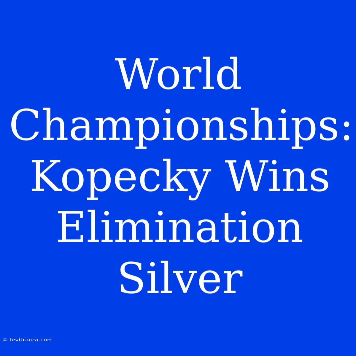 World Championships: Kopecky Wins Elimination Silver