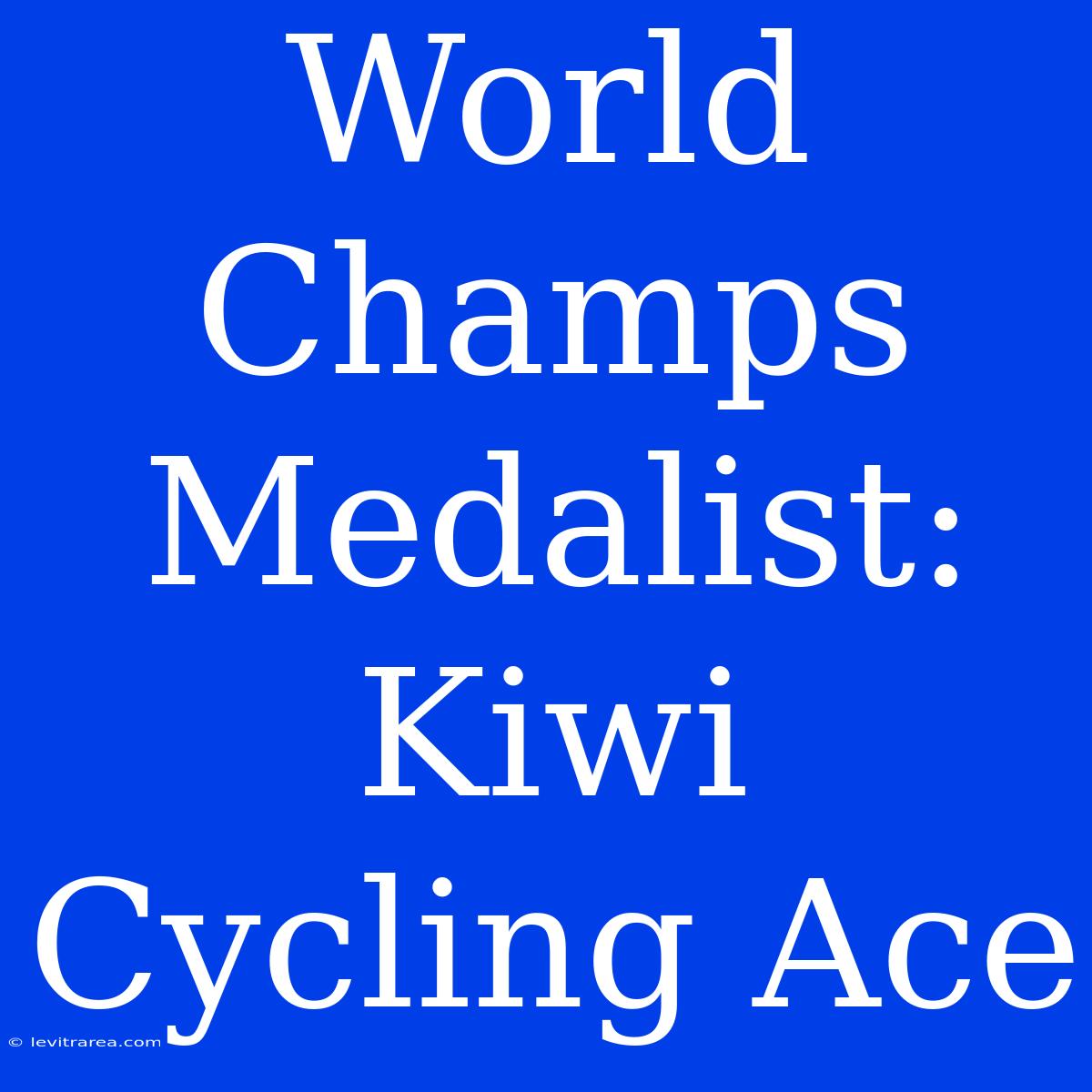 World Champs Medalist: Kiwi Cycling Ace