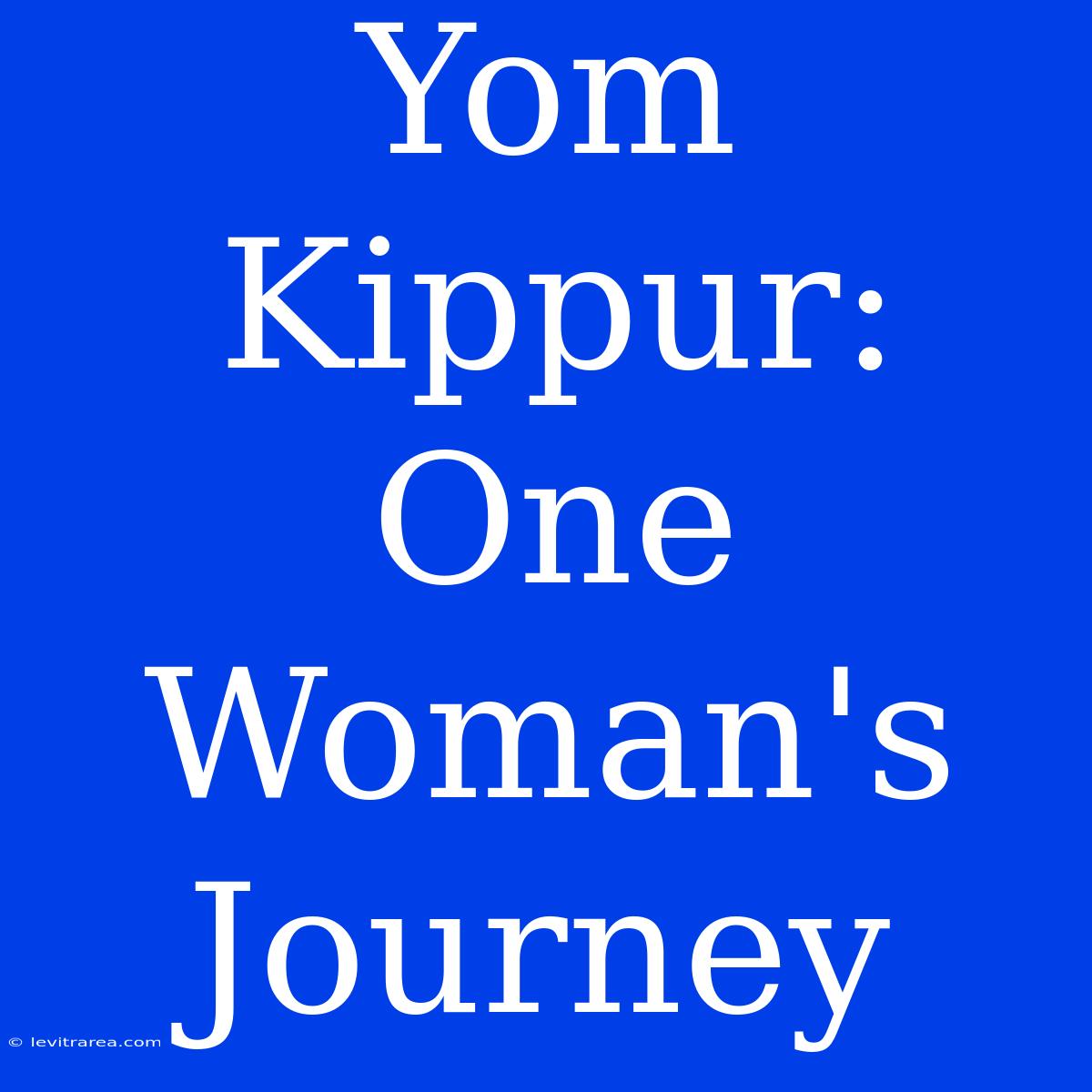 Yom Kippur: One Woman's Journey