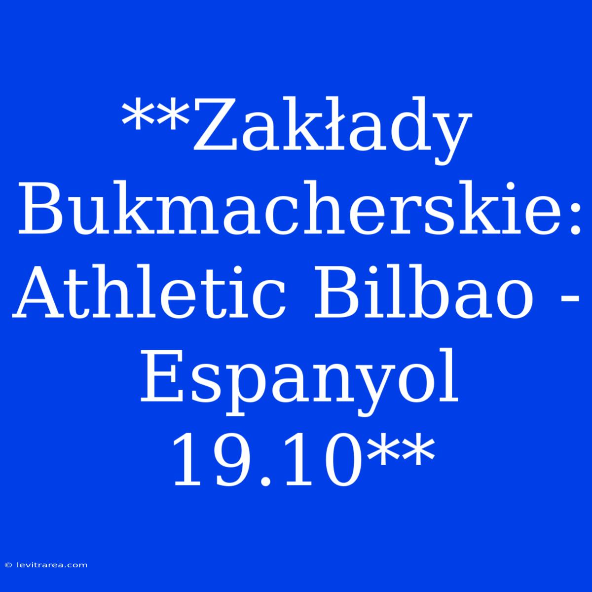 **Zakłady Bukmacherskie: Athletic Bilbao - Espanyol 19.10**