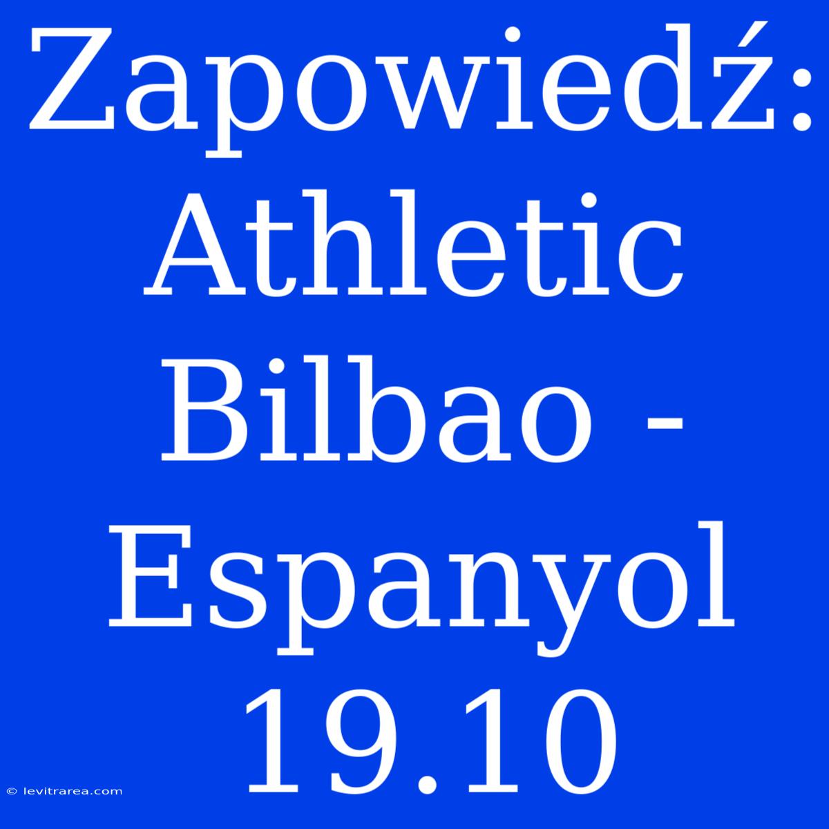 Zapowiedź: Athletic Bilbao - Espanyol 19.10