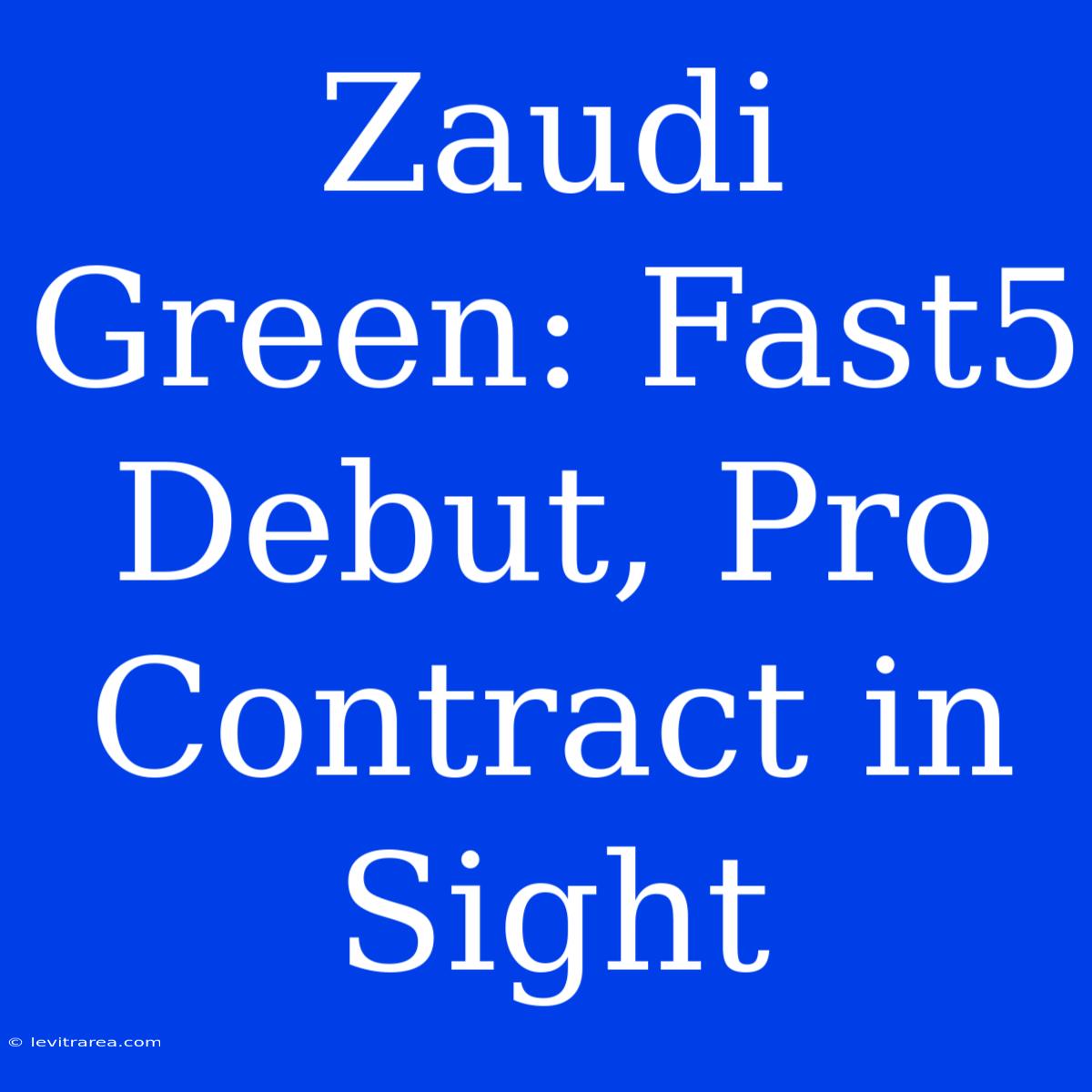 Zaudi Green: Fast5 Debut, Pro Contract In Sight