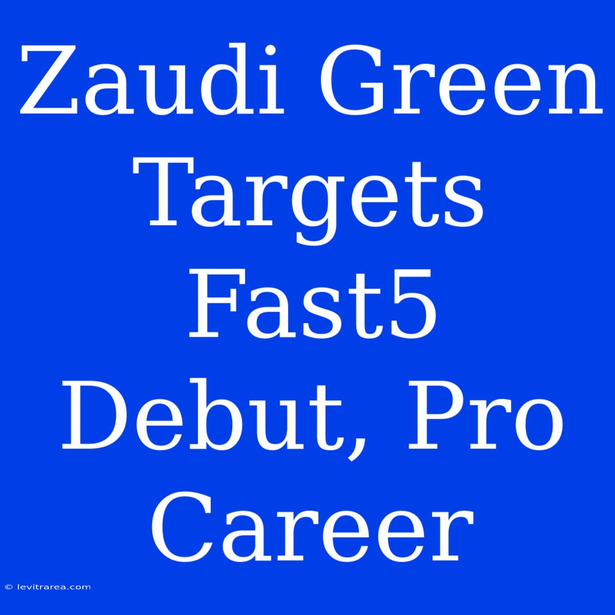 Zaudi Green Targets Fast5 Debut, Pro Career