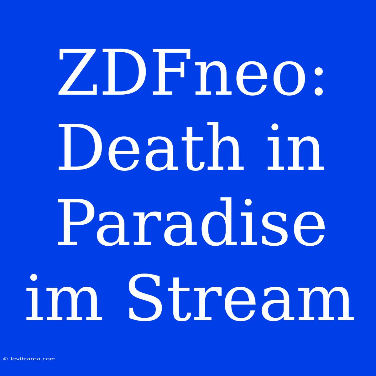 ZDFneo: Death In Paradise Im Stream