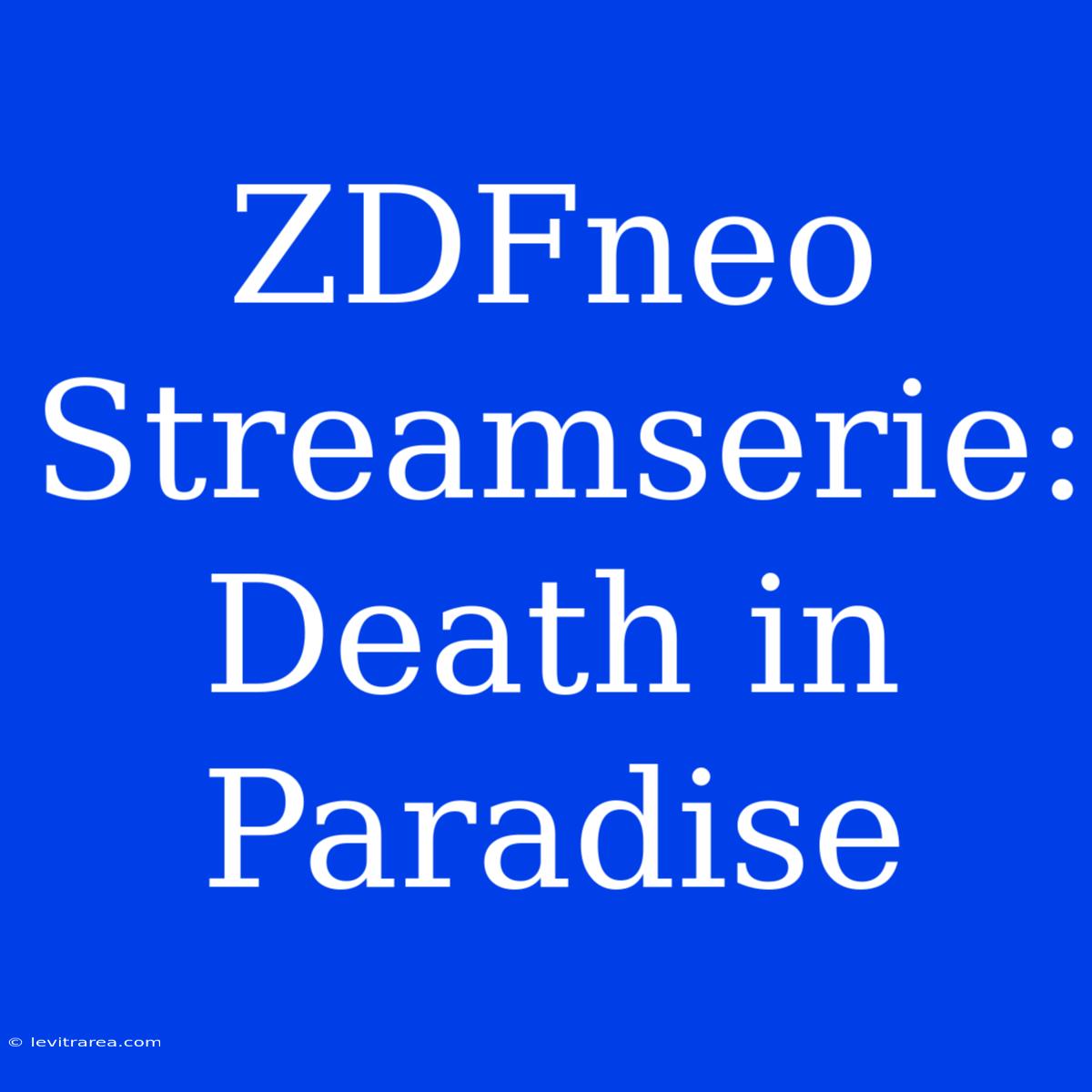 ZDFneo Streamserie: Death In Paradise