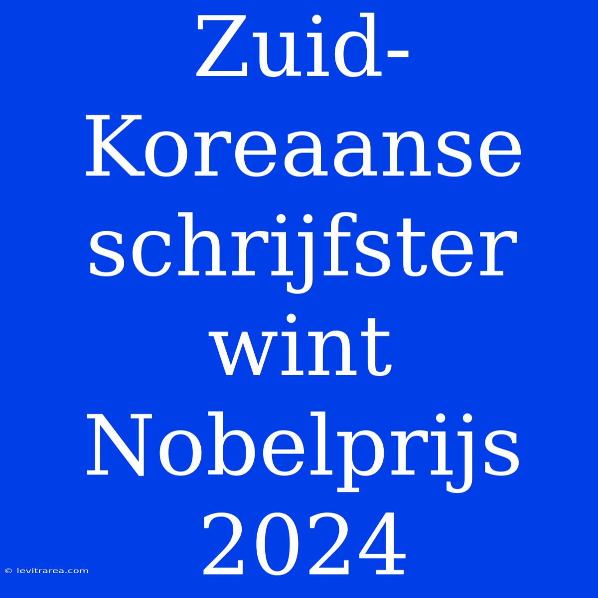 Zuid-Koreaanse Schrijfster Wint Nobelprijs 2024